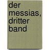 Der Messias, dritter Band door Friedrich Gottlieb Klopstock