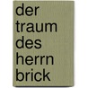Der Traum des Herrn Brick door Adolph Freiherr von Knigge