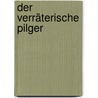 Der verräterische Pilger door RenéE. Holler