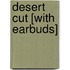 Desert Cut [With Earbuds]