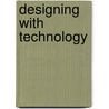 Designing with Technology door Carri Walters