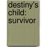 Destiny's Child: Survivor door Beyonce Knowles