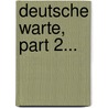 Deutsche Warte, Part 2... door Onbekend