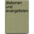 Diakonen und Evangelisten