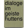 Dialoge im Geiste Huttens door Oskar Panizza