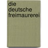 Die Deutsche Freimaurerei door Hermann Settegast