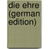 Die Ehre (German Edition)