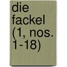 Die Fackel (1, Nos. 1-18) door Karl Kraus