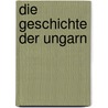 Die Geschichte der Ungarn by Csuday