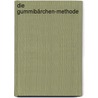 Die Gummibärchen-Methode door Nicole Wirtz