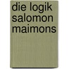 Die Logik Salomon Maimons door Gottselig
