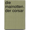 Die Mainotten. Der Corsar by Harro Paul Harring