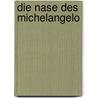 Die Nase des Michelangelo by Hugo Ball