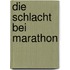Die Schlacht Bei Marathon