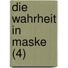 Die Wahrheit in Maske (4) door Joseph Richter