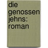 Die genossen Jehns: Roman door Fils Alexandre Dumas