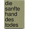 Die sanfte Hand des Todes door Abbie Taylor