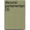 Discorsi Parlamentari (3) door Agostino Depretis