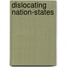Dislocating Nation-States door Patricio N. Abinales