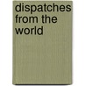 Dispatches from the World by Bill Black