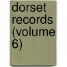 Dorset Records (Volume 6) door Ron Fry