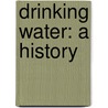 Drinking Water: A History door James Salzman