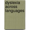 Dyslexia Across Languages door Peggy D. Mccardle