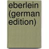Eberlein (German Edition) by Rosenberg Adolf