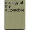 Ecology of the Automobile by Peter E.S. Freund