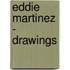 Eddie Martinez - Drawings