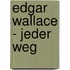 Edgar Wallace - Jeder Weg