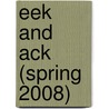 Eek and Ack (Spring 2008) door Blake A. Hoena