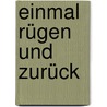 Einmal Rügen und zurück door Guido Block-Künzler