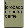 El Jorobado de Notra Dame door Victor Hugo