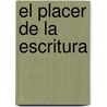 El Placer de La Escritura door Jos Antonio Forz N.G. Mez