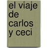 El Viaje de Carlos y Ceci by Elena Castro