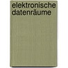 Elektronische Datenräume by Peter Klingert