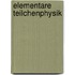 Elementare Teilchenphysik