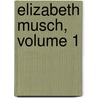 Elizabeth Musch, Volume 1 door Jacob van Lennep