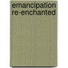 Emancipation Re-enchanted door Peter Cox