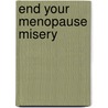 End Your Menopause Misery door Treacy Colbert