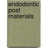 Endodontic Post Materials door Madhavi Kotipalli