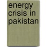 Energy Crisis in Pakistan door Muhammad Asif