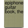 Epiphone Guitar Book, the by Walter Carter