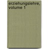 Erziehungslehre, Volume 1 door F.H.C. Schwarz