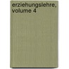 Erziehungslehre, Volume 4 by F.H.C. Schwarz