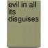 Evil in All Its Disguises