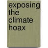 Exposing The Climate Hoax door John P. Reisman