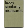 Fuzzy Similarity Measures door Samina Ashraf