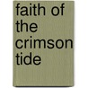 Faith Of The Crimson Tide by Wayne Atcheson